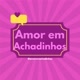 Amor em Achadinhos
