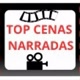 TOP CENAS NARRADAS