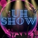 Uh_Show