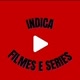 Indica Filmes e Séries
