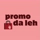 Dicas e Promo Da Leh