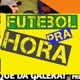 FUTEBOL PRA HORA