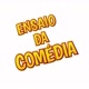 ENSAIO DA COMÉDIA