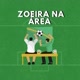 ZOEIRA NA ÁREA