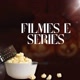 Series e Filmes 🎥