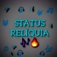STATUS RELIQUIA🎶🔥
