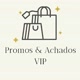 promos & achados VIP