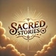 SACRED STORIES