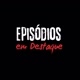 Episódios em Destaque