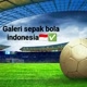 Galeri sepak bola indonesia🇮🇩