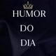 humor do dia