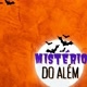 Misterio do além 🎃