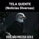 TELA QUENTE （ NOTICIAS DIVERSAS）