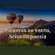 palavras ao vento a brisa da poesia