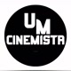UmCinemista