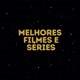 Melhores filmes e séries