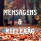 Mensagens & Reflaxão