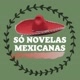 Só novelas mexicanas