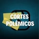 Cortes polêmicos