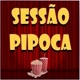 🍿SESSÃO PIPOCA🍿