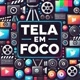 Tela em Foco 🎬