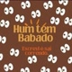 Hum tem babado