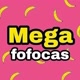 MEGA FOFOCAS