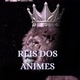 reis dos animes