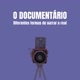 O Documentário