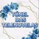 Túnel das Telenovelas🎬🎥