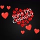 SONS DO CORAÇÃO ❤️💞❤️