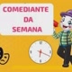 COMEDIANTE DA SEMANA 2️⃣0️⃣2️⃣4️⃣