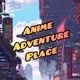 Anime Adventure Place