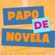 papo de novela📽📺