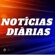 notícia Diárias  🙏🏻👏🏻