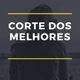 cortes dos  melhores