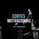 Cortes Motivacionais
