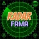 RADAR DA FAMA
