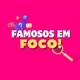 FAMOSOS EM FOCO!