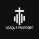 Graça e Propósito