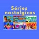 SÉRIES NOSTÁLGICAS
