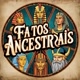 fatos ancestrais