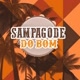 SAMPAGODE DO BOM🎶🪕