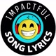 IMPACTFUL SONG LYRICS