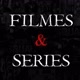 Filmes & Series