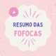 RESUMODASFOFOCAS