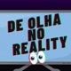 DE OLHO NO REALITYS 👀