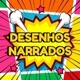 Desenhos Narrados 🎉