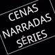 CENAS SÉRIES