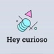 HEY CURIOSO!! 🚀🚀
